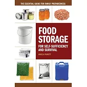 Food Storage for Self-Sufficiency and Survival: The Essential Guide for Family Preparedness