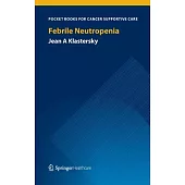 Febrile Neutropenia: Pocket Books for Cancer Supportive Care