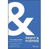 Profit & Purpose: How Social Innovation Is Transforming Business for Good