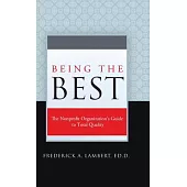 Being the Best: The Nonprofit Organization�s Guide to Total Quality