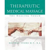 Therapeutic Medical Massage: The Healing Touch