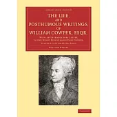 The Life, and Posthumous Writings, of William Cowper, Esqr.