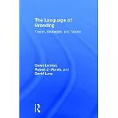 The Language of Branding: Theory, Strategies, and Tactics