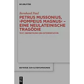 Petrus Mussonius, Pompeius Magnus - Eine Neulateinische Trag�die