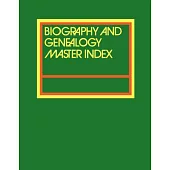 Biography and Genealogy Master Index, 2015: A Consolidated Index to More Than 250,000 Biographical Sketches in Current and Retro