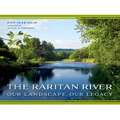 The Raritan River: Our Landscape, Our Legacy