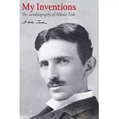 My Inventions: The autobiography of Nikola Tesla
