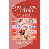 Chopsticks Culture: Your Photo Guide to Exploring Chinese Cuisine