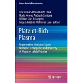 Platelet-Rich Plasma: Regenerative Medicine: Sports Medicine, Orthopedic, and Recovery of Musculoskeletal Injuries