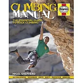 Climbing Manual: The Essential Guide to Rock Climbing