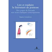 Lire Et Traduire La Littérature De Jeunesse: Des Contes De Perrault Aux Textes Ludiques Contemporains