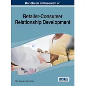 Handbook of Research on Retailer-Consumer Relationship Development