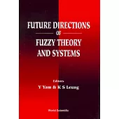 Future Directions of Fuzzy Theory and Systems
