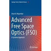 Advanced Free Space Optics (Fso): A Systems Approach