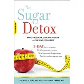 The Sugar Detox: Lose the Sugar, Lose the Weight--Look and Feel Great