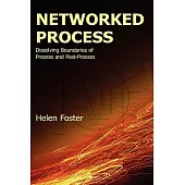 Networked Process: Dissolving Boundaries of Process and Post-Process