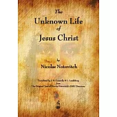 The Unknown Life of Jesus Christ