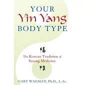 Your Yin Yang Body Type: The Korean Tradition of Sasang Medicine