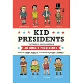 Kid Presidents: True Tales of Childhood from America’s Presidents