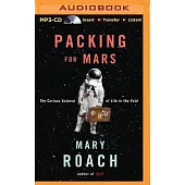Packing for Mars: The Curious Science of Life in the Void