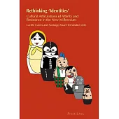 Rethinking ’Identities’: Cultural Articulations of Alterity and Resistance in the New Millennium