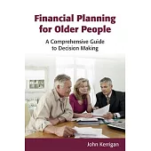 Financial Planning for Older People: A Comprehensive Guide to Decision Making