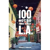 One Hundred Not So Famous Views of L.A.