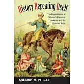 History Repeating Itself: The Republication of Children’s Historical Literature and the Christian Right