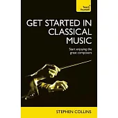 Teach Yourself Get Started in Classical Music
