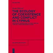 The Ecology of Coexistence and Conflict in Cyprus: Exploring the Religion, Nature, and Culture of a Mediterranean Island