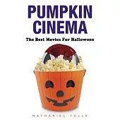 Pumpkin Cinema: The Best Movies for Halloween