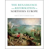 The Renaissance and Reformation in Northern Europe