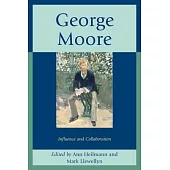 George Moore: Influence and Collaboration