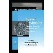 Speech Production: Models, Phonetic Processes, and Techniques