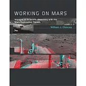 Working on Mars: Voyages of Scientific Discovery with the Mars Exploration Rovers