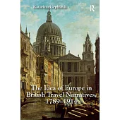 The Idea of Europe in British Travel Narratives, 1789-1914