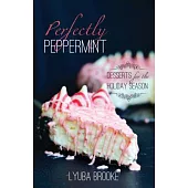 Perfectly Peppermint: Desserts for the Holiday Season
