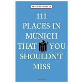111 Places in Munich That You Shouldn’t Miss