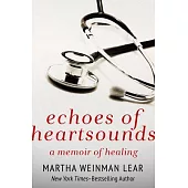 Echoes of Heartsounds: A Memoir of Healing
