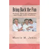 Bring Back the Fun: Activity Ideas for Caregivers and People with Dementia