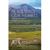 Rewilding Our Hearts: Building Pathways of Compassion and Coexistence