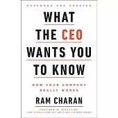 What the CEO Wants You to Know: How Your Company Really Works