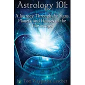 Astrology 101: A Journey Through the Signs, Planets and Houses of the Horoscope