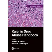 Karch’s Drug Abuse Handbook, 3rd Edition