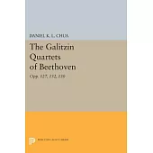 The ��Galitzin�� Quartets of Beethoven: Opp. 127, 132, 130