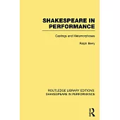 Shakespeare in Performance: Castings and Metamorphoses