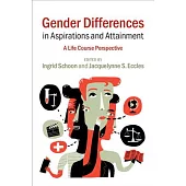 Gender Differences in Aspirations and Attainment: A Life Course Perspective