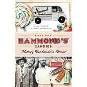 Hammond’s Candies: History Handmade in Denver
