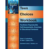 Teen Choices: Facilitator Reproducible Self-assessments, Exercises & Educational Handouts