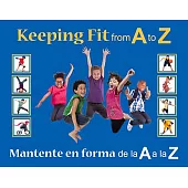 Keeping Fit from A to Z / Mantente en forma de la A a la Z